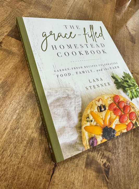 The Grace-Filled Homestead Cookbook